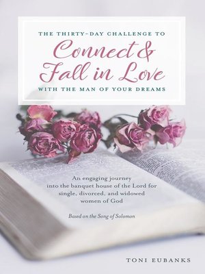 cover image of The Thirty-Day Challenge to Connect & Fall in Love with the Man of Your Dreams